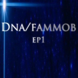 Dna/Fammob (Ep1)