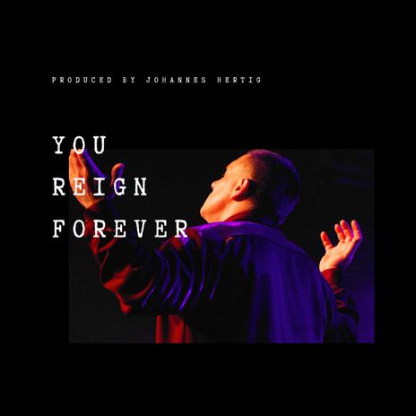 You Reign Forever | Boomplay Music