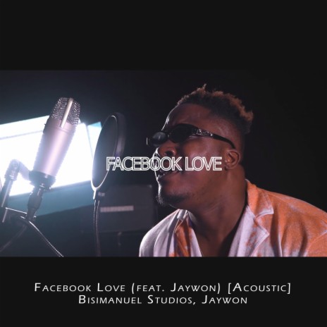 Facebook Love (Acoustic) ft. Jaywon | Boomplay Music