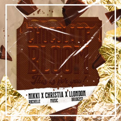 Chocolate Bloom ft. LLondon Bridgess & Nikki Rochelle | Boomplay Music