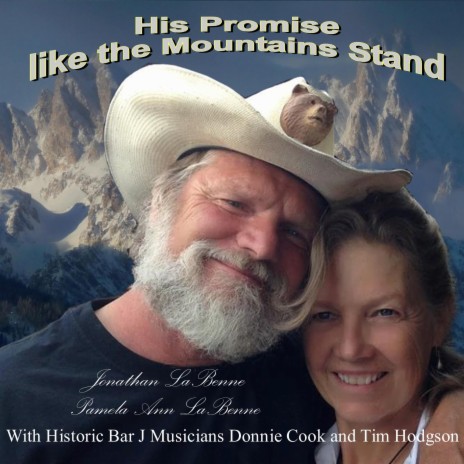 His Promise Like The Mountains Stand ft. Pamela Ann LaBenne, Donnie Cook & Time Hodgson | Boomplay Music