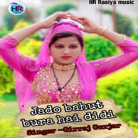 Jado Bahut Bura Hai Didi | Boomplay Music
