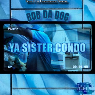 Ya Sister Condo lyrics | Boomplay Music