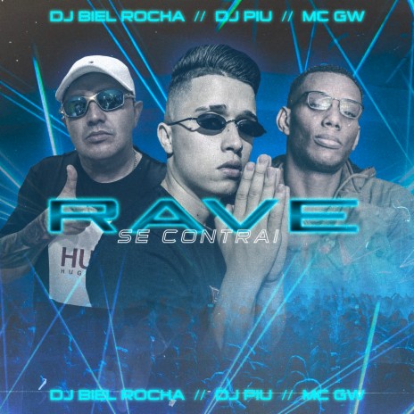 Rave Se Contrai ft. MC GW & DJ Piu | Boomplay Music