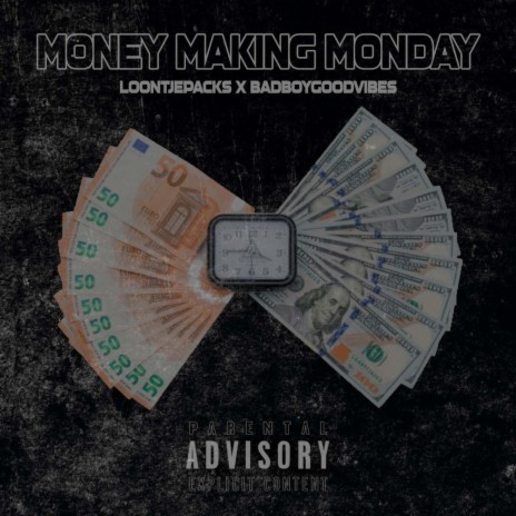 Money Making Monday ft. Badboygoodvibes | Boomplay Music