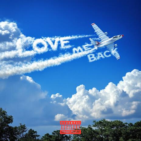 Love Me Back | Boomplay Music