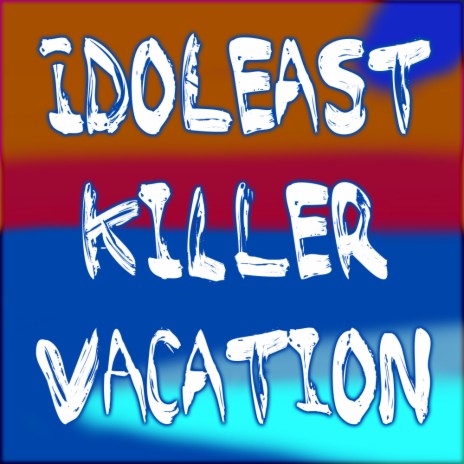 Killer Vacation (Original Mix) | Boomplay Music