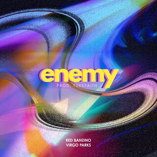 Enemy (with Virgo Parks)