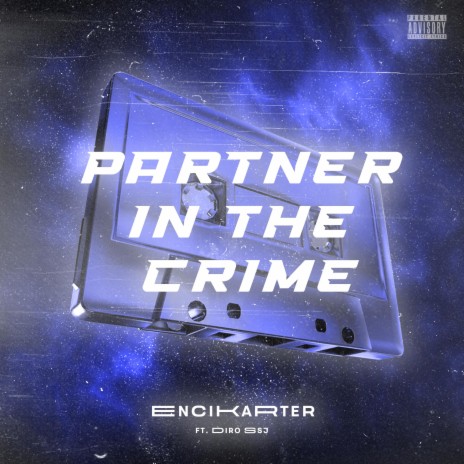 PARTNER IN THE CRIME ft. DIRO.ssj & encikarter records | Boomplay Music