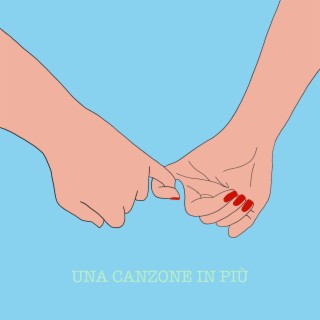 Una canzone in più lyrics | Boomplay Music