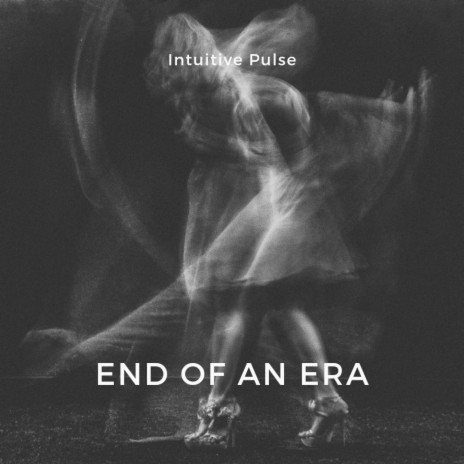 End Of An Era | Boomplay Music