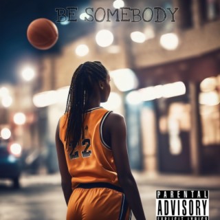 Be Somebody