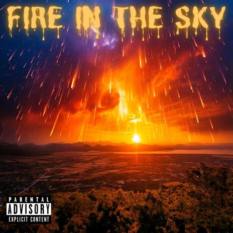 FIRE IN THE SKY | Boomplay Music