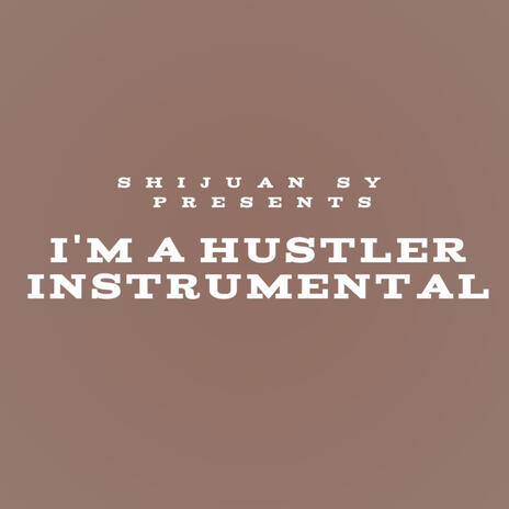 I'm A Hustler Instru | Boomplay Music