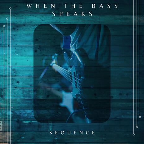 When The Bass Speaks | Boomplay Music