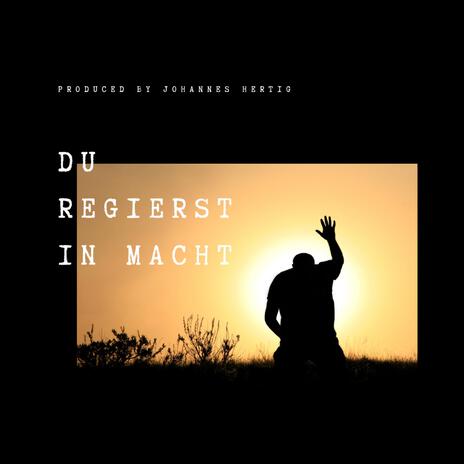 Du regierst in Macht | Boomplay Music