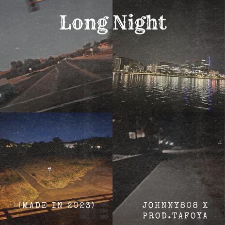 Long Night (Johnny808 X Tafoya) | Boomplay Music