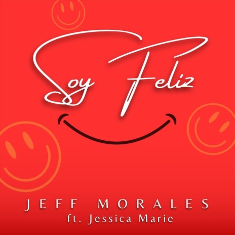 Soy Feliz (feat. Jessica Marie) | Boomplay Music