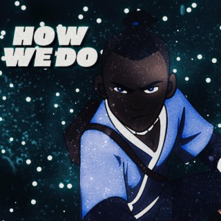 How We Do (Sokka Rap)