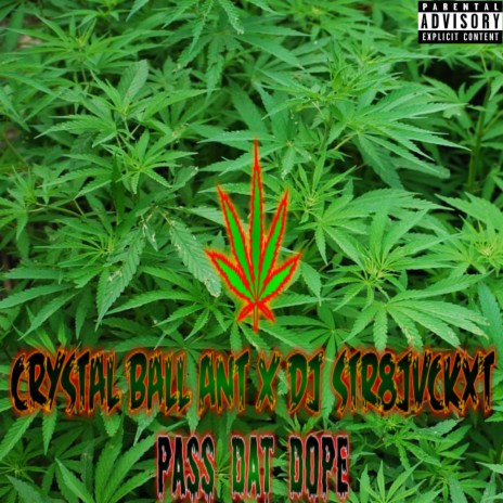 Pass Dat Dope ft. Crystal Ball Ant | Boomplay Music