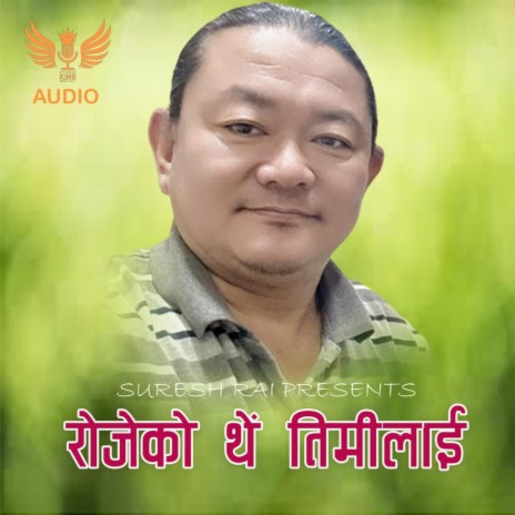 Rojeko Thiye Timilai ft. Suresh Rai