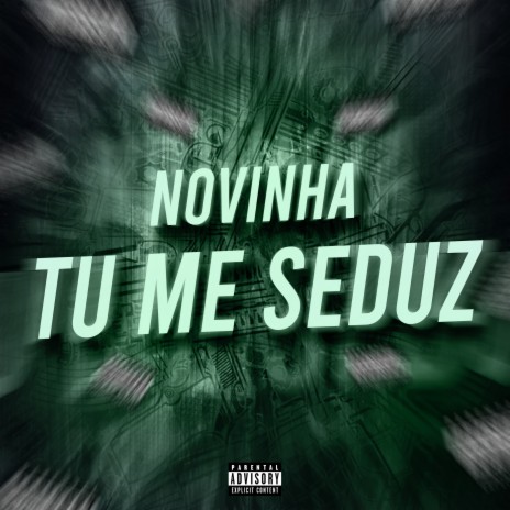 Novinha Tu Me Seduz ft. DJ LIMA ENVOLVIDÃO & MC DU RED | Boomplay Music