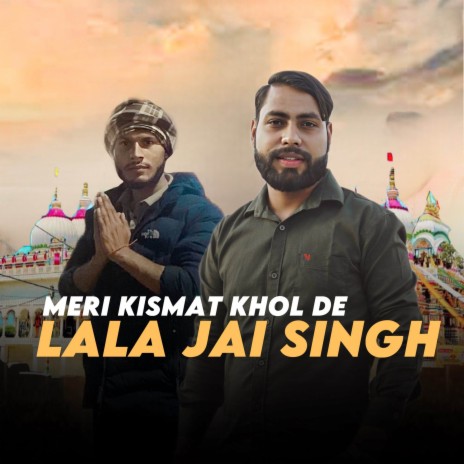Meri Kismat Khol De Lala Jai Singh ft. Mg Yadav | Boomplay Music