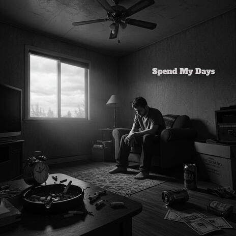 Spend My Days | Boomplay Music