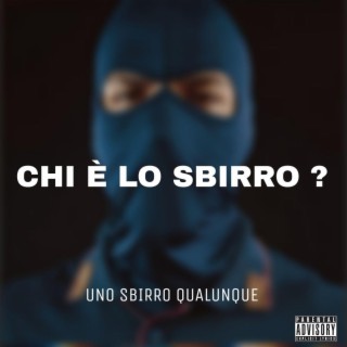 CHI È LO SBIRRO? lyrics | Boomplay Music