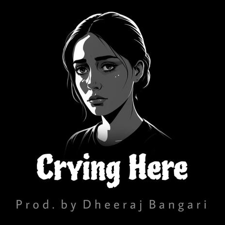 Crying Here (Sad Piano Beat) | Boomplay Music