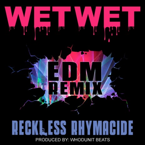 Wet Wet (EDM Remix)
