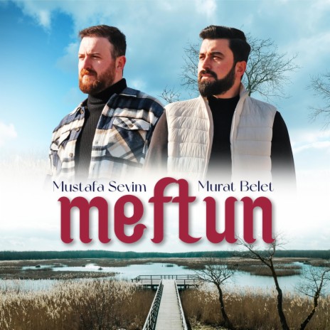 Meftun ft. Murat Belet | Boomplay Music
