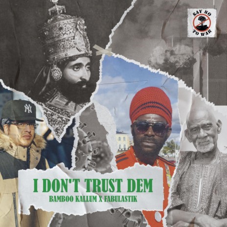 I Don't Trust Dem ft. Bamboo Kallum | Boomplay Music