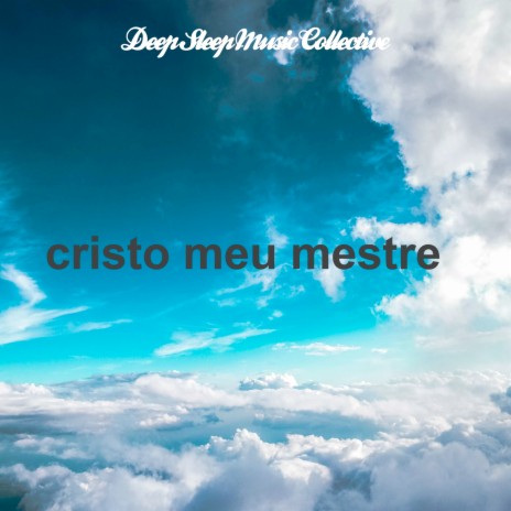 Cristo Meu Mestre | Boomplay Music