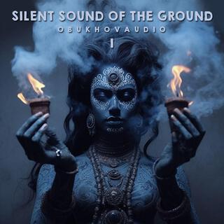 Silent Sound Of The Ground