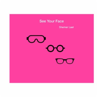 See Your Face lyrics | Boomplay Music