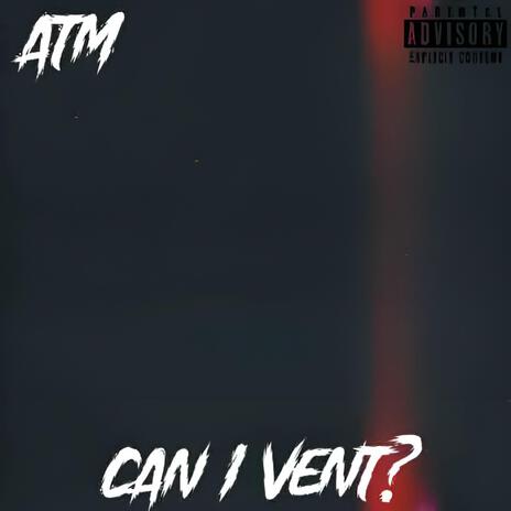 Can I Vent | Boomplay Music