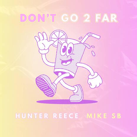 Don't Go 2 Far ft. Mike Sb | Boomplay Music