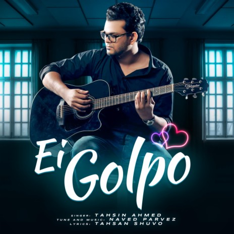 Ei Golpo (feat. Tahsin Ahmed) | Boomplay Music