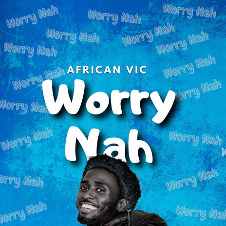 worry nah | Boomplay Music