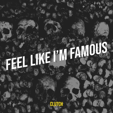 Feel Like I’m Famous | Boomplay Music