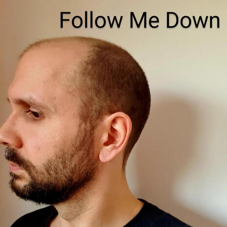 Follow Me Down | Boomplay Music