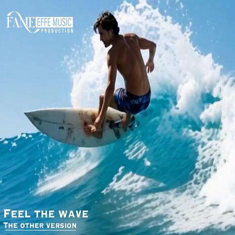 Feel the wave (The other version) | Boomplay Music