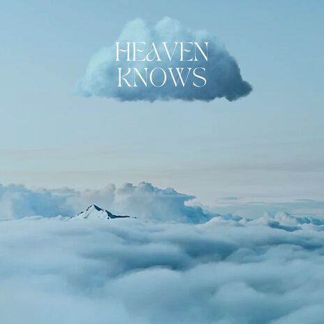 Heaven Knows | Boomplay Music