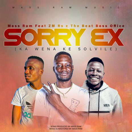 Sorry Ex ft. ZM Rsa & The Beat Boss Office | Boomplay Music