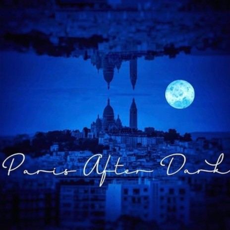 PARIS AFTER DARK (Remastered)