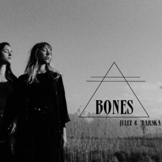 Bones ft. Julez Christina & Barska lyrics | Boomplay Music