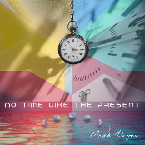 No Time Like The Present | Boomplay Music