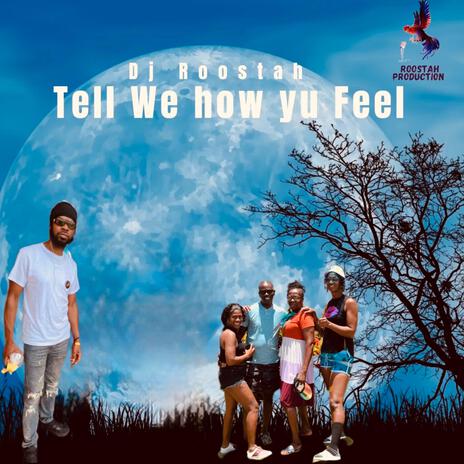 Tell We How Yu Feel | Boomplay Music