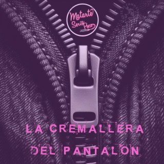 La Cremallera Del Pantalon